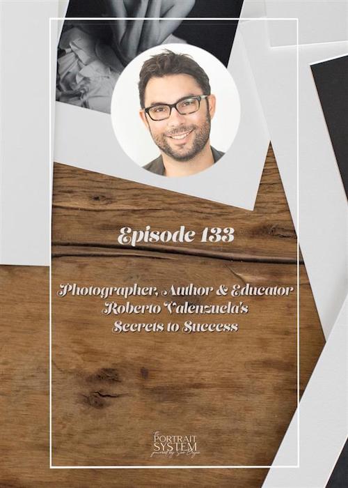 Roberto Valenzuela podcast promo on portrait photography success.